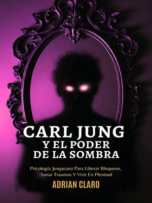 cover image of Carl Jung Y El Poder De La Sombra